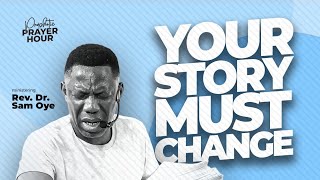 PROPHETIC DECREE FOR THE MONTH OF JUNE: MY STORY MUST CHANGE WITH REV SAM OYE | DAY 1771