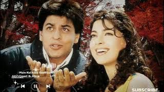 MAIN KOI AISA GEET GAOON - LOFI MIX | Shahrukh Khan,Juhi Chawla | Mann Taneja | Javed Akhtar, Ishtar