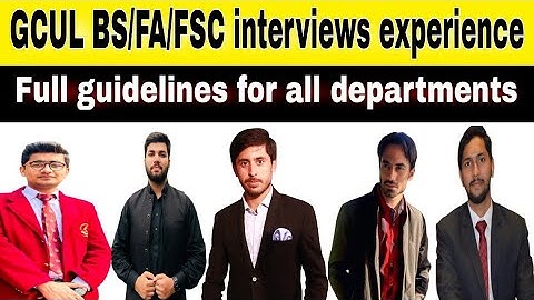 GCU Lahore BS interviews experience/preparation 2022