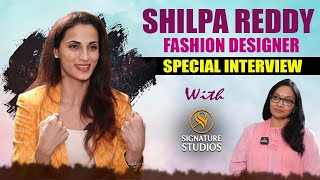 SHILPA REDDY | FASION DESIGNER | SUSTAINABLE LIVING | JOURNALIST ANJALI |  Signature Studios