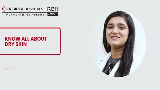 Know all about dry skin | CK Birla Hospital | RBH Jaipur