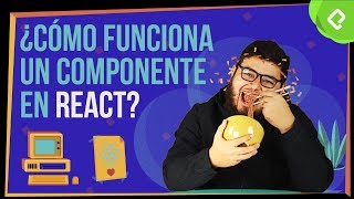 What a React component is and how it works | Platzi Courses
