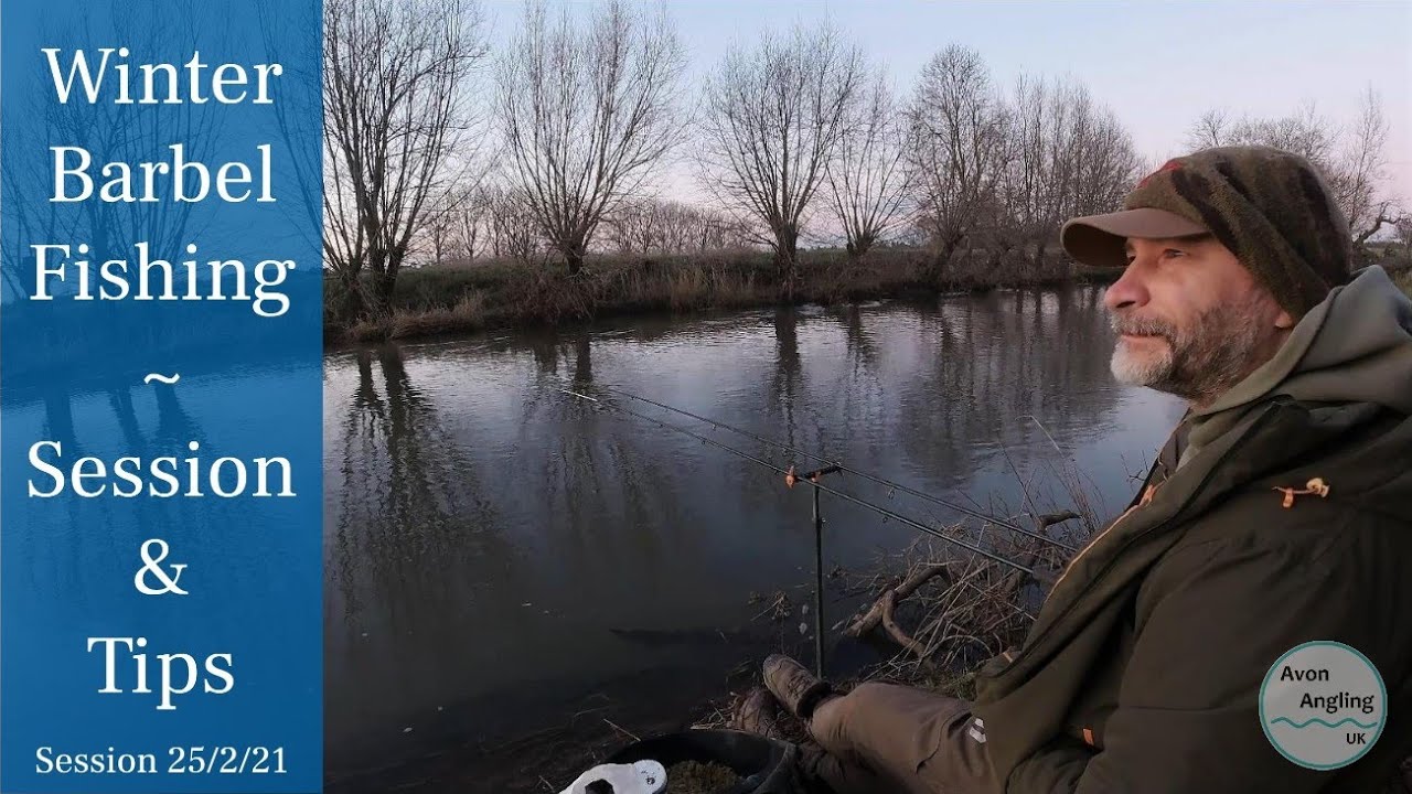Fishing The Avon Winter Evening Barbel Session Chat & Tips 25/2