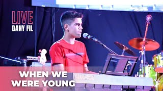 When We Were Young (Adele) - Live Cover By Dany Fil