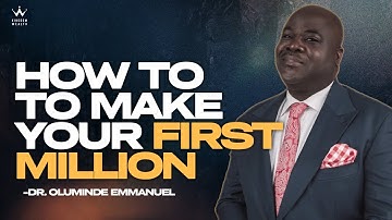 How to make your first million as a youth | Dr. Olumide Emmanuel