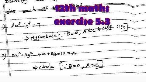 12th maths exercise 5.3/identify the type of conic section for each of the equations