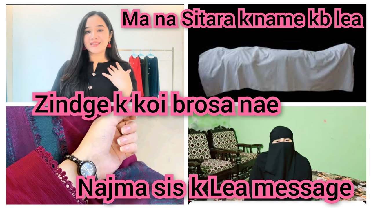 Ma na Sitara k name kb Lea,,Najma sis k Lea message,, Zindge k koi