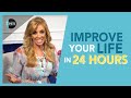 Improve Your Life in 24 Hours