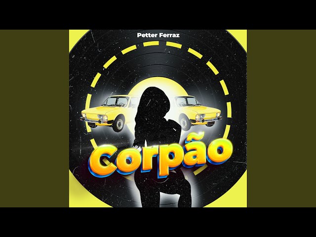 Petter Ferraz - Corpao