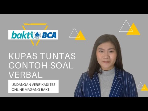 AUTO LOLOS TES PSIKOTES DAN VERIFIKASI ONLINE MAGANG BAKTI BCA : VERBAL