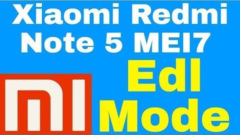 Xiaomi Redmi Note 5 MEI7 Edl Mode