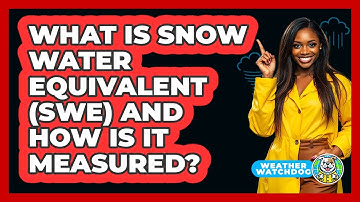 What Is Snow Water Equivalent (SWE) And How Is It Measured? - Weather Watchdog