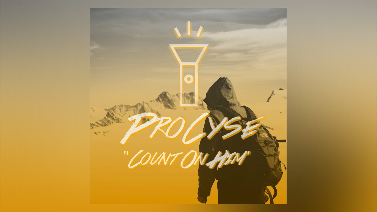Watch ProCyse - Count on Him on YouTube Watch ProCyse - Count on Him on YouTube