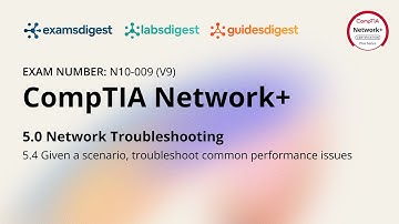 CompTIA Network+ N10-009 (V9) Certification Exam Full Course Vol. 5.4