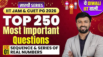 Sequence And Series Of Real Numbers IIT JAM & CUET PG Mathematics 2025 | 250 Imp Questions L1 | IFAS