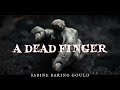 A dead finger by sabine baring gould audiobook