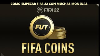 COMO EMPEZAR FIFA 22 CON MUCHAS MONEDAS