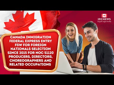 Express Entry FSW for Foreign Nationals  for NOC 51120 Producers, directors, choreographers (2015)
