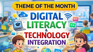 Theme of the Month | Digital Literacy & Technology Integration 💻📚