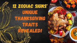 12 Zodiac Signs Unique Thanksgiving Traits Revealed!