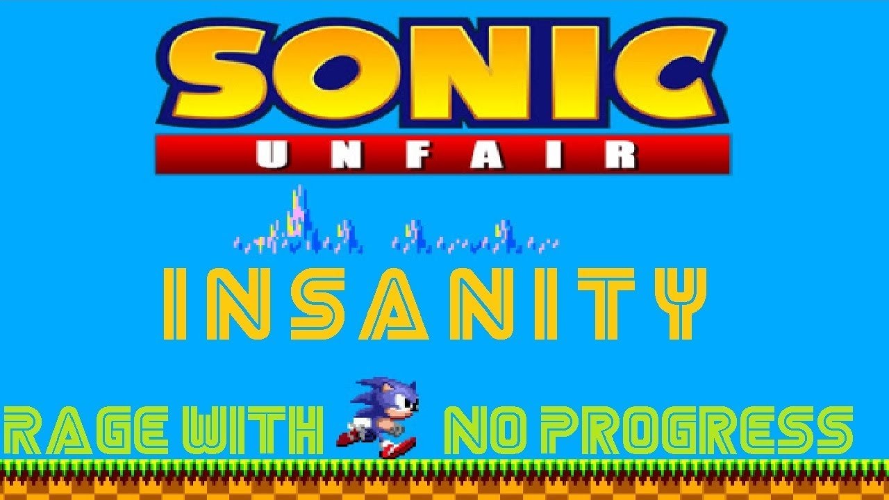 PigMan's Rage: Sonic Unfair? More like (Insanity) - Rage for the Ages