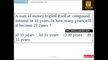 A sum of money tripled itself at compound interest in 10 years. In how many years will it become 27