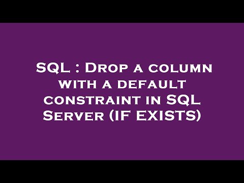 SQL : Drop a column with a default constraint in SQL Server (IF EXISTS)