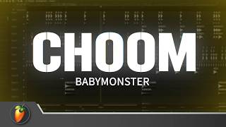 BABYMONSTER - Choom | FL Studio Remake @THUNDERXFLP