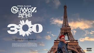 Video thumbnail of "SQWOZ BAB — 300 (prod. DJ AUX)"