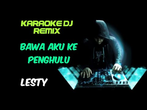 DJ BAWA AKU KE PENGHULU - LESTY - KARAOKE LIRICK - KORG PA700
