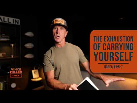 The Exhaustion of Carrying Yourself | Hosea 11:5-7