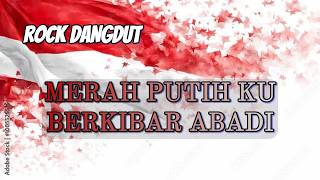 MERAH PUTIH-KU BERKIBAR ABADI : 'Rock Dangdut-Koplo' || Foxy Voice | Bariton-Bass