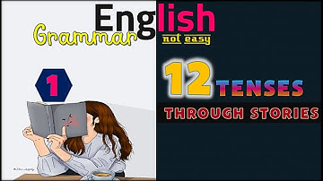 [1] English Grammar not easy | 12 tenses through stories