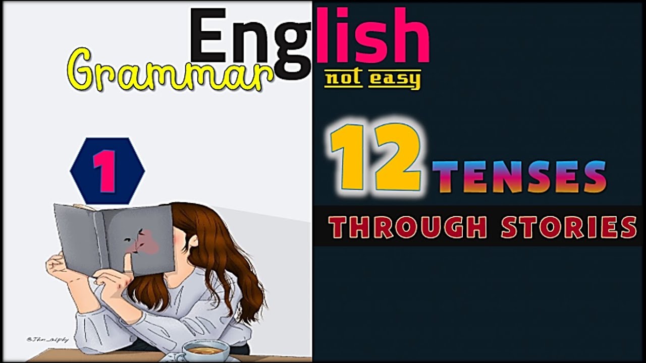 [1] English Grammar not easy | 12 tenses through stories