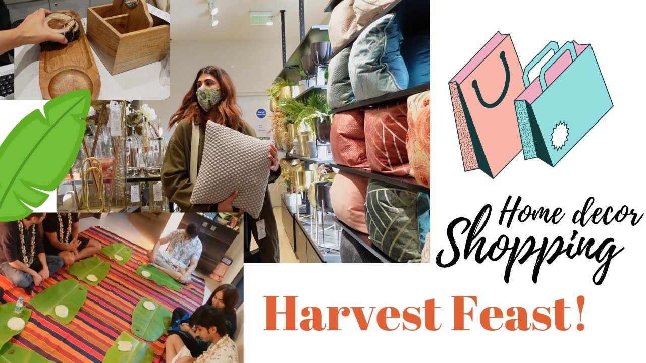Home Decor shopping & SOUTH INDIAN HARVEST FEAST!
