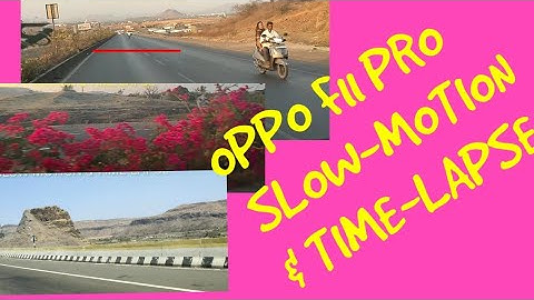 OPPO F11 PRO  SLOW-MOTION  & TIME-LAPSE