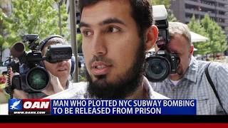 Man who plotted NYC subway bombing to be released from prison