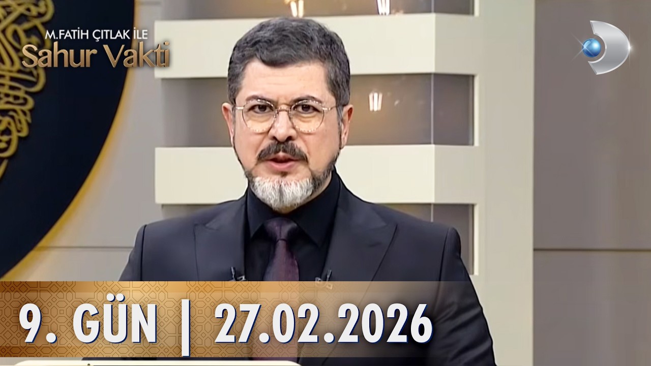 M. Fatih Çıtlak ile Sahur Vakti | 9. GÜN | 27.02.2026