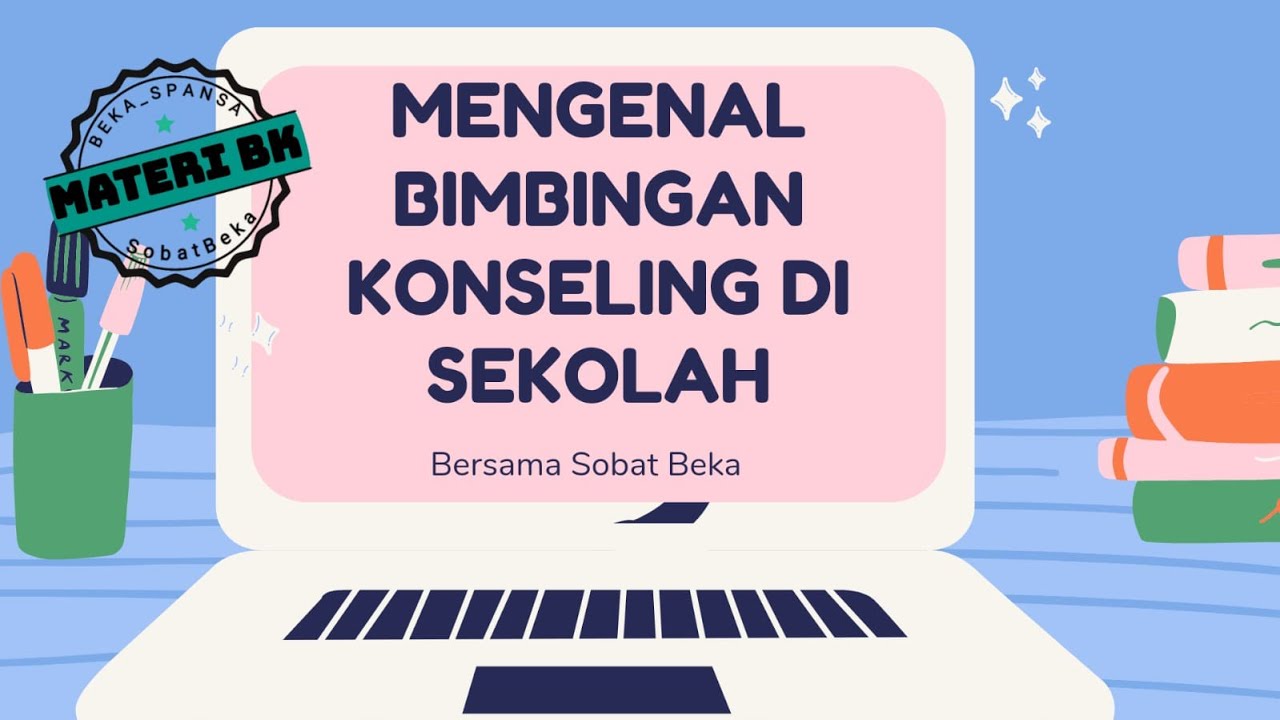 Mengenal Bimbingan dan Konseling di Sekolah || Layanan Orientasi BK || Materi BK Ke-1