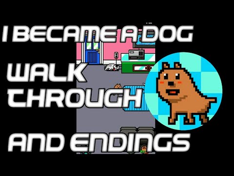 I became a dog (all endings)