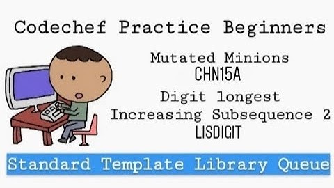 Codechef - CHN15A | LISDIGIT(Mutated Minions | Digit Longest Increasing Subsequences 2) || STL-Queue