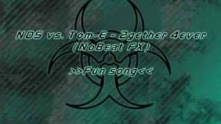 NDS vs. Tom-E - 2gether 4ever(Higher Version)