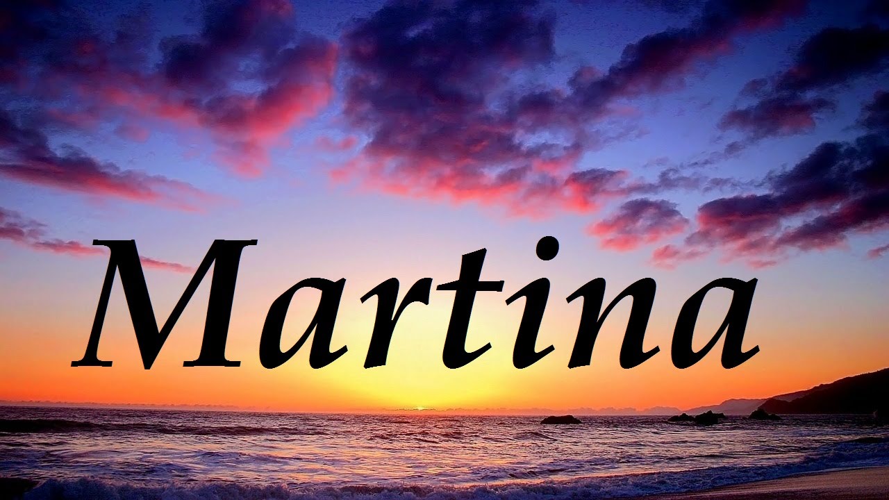 Martina Significado Y Origen Del Nombre YouTube Martina Significado Y Origen Del Nombre YouTube