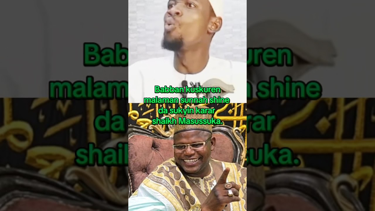 Babban kuskuren malaman sunnah shine da sukyin karar shaikh Masussuka. 