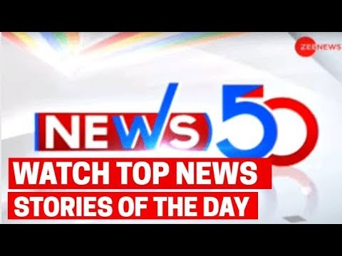 News 50: Watch top news stories of today; July 09, 2019