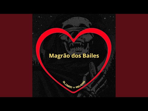 Magrão Dos Bailes Slowed Reverb
