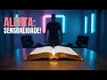 O Pecado da Sensualidade: O Inimigo Invisível que Destrói a Fé e a Família