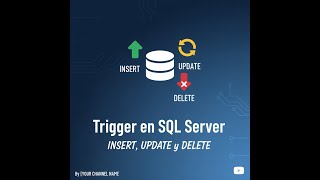 Trigger en SQL Server INSERT, UPDATE y DELETE