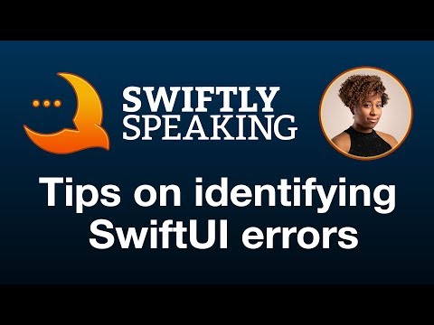Tips on identifying SwiftUI errors – Kaya Thomas on Swiftly Speaking