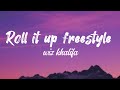 wiz khalifa - Roll it up freestyle [Lyrics video] | (@kendricklamar   )